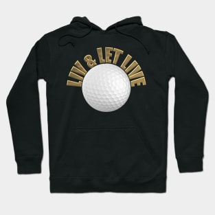 LIV And Let LIV Golf Hoodie